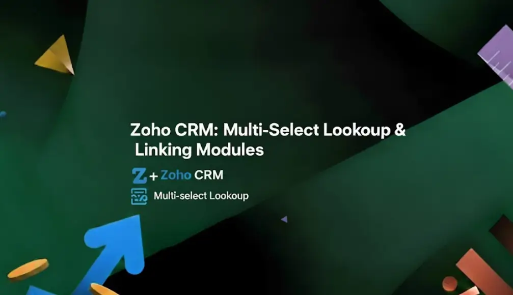 Title card: Zoho CRM multi-select lookup and linking modules.